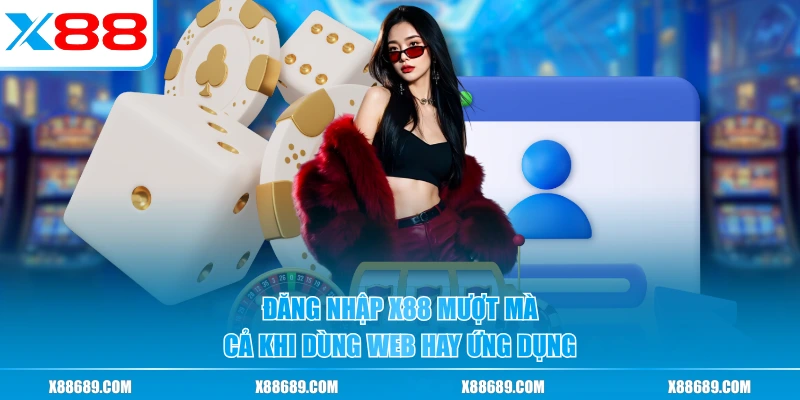 Đăng Nhập X88 - hình ảnh - x88beta.com